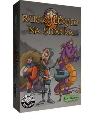 Ruszyłbym na Smoka
